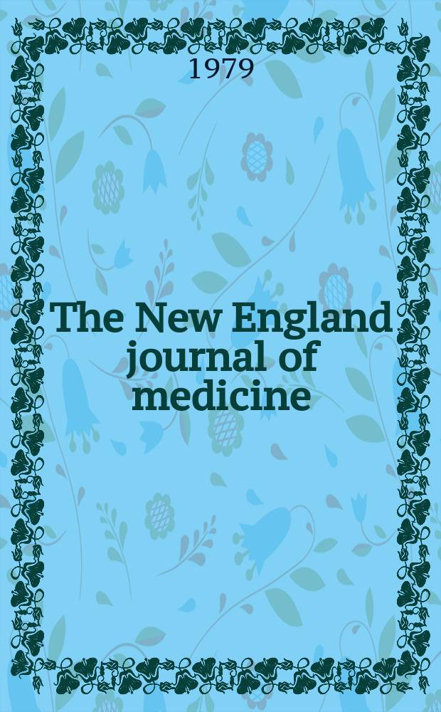 The New England journal of medicine : Formerly the Boston medical a. surgical journal. Vol. 301, № 7