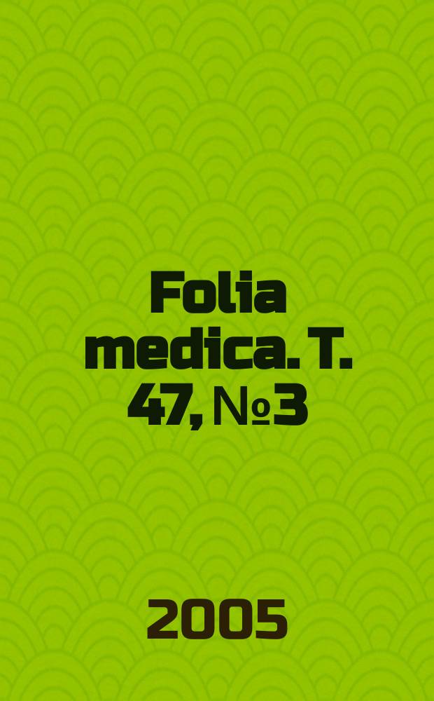 Folia medica. T. 47, № 3/4
