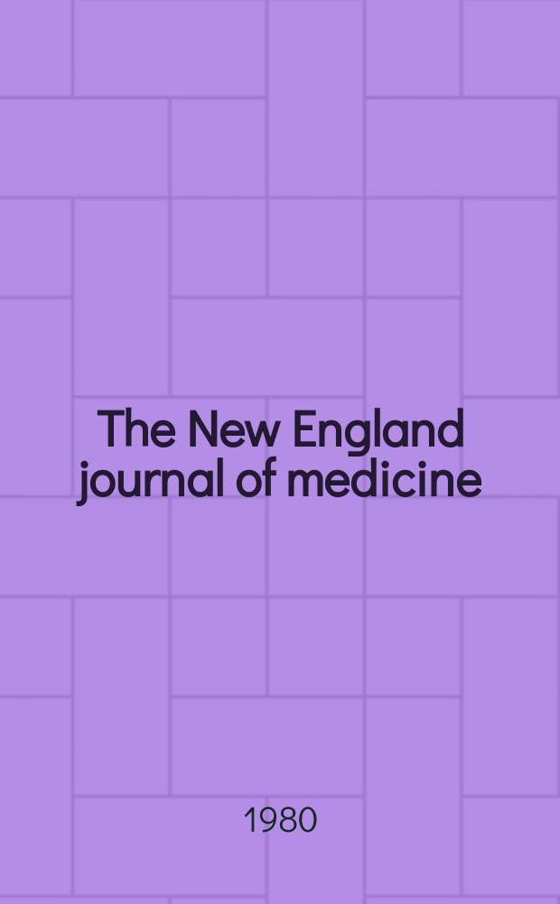 The New England journal of medicine : Formerly the Boston medical a. surgical journal. Vol. 302, № 8