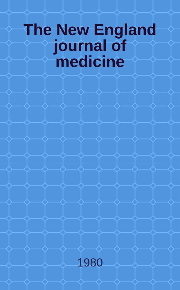 The New England journal of medicine : Formerly the Boston medical a. surgical journal. Vol. 303, № 10