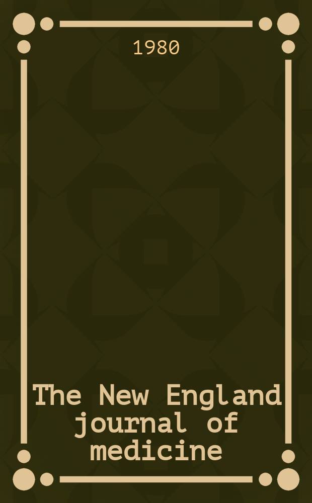 The New England journal of medicine : Formerly the Boston medical a. surgical journal. Vol. 303, № 24