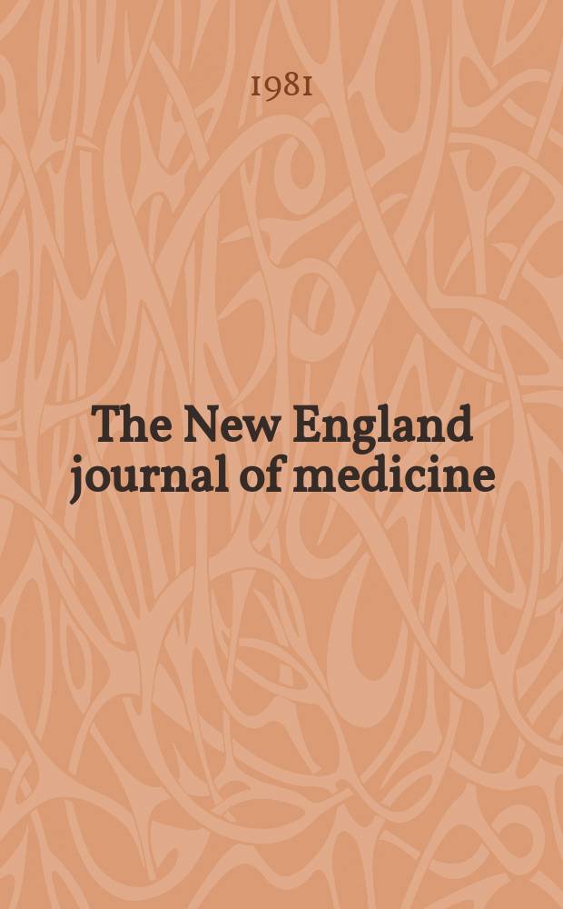 The New England journal of medicine : Formerly the Boston medical a. surgical journal. Vol. 304, № 7