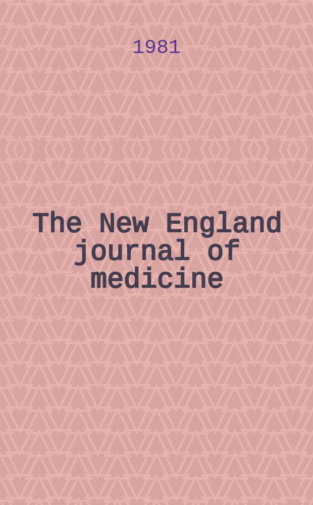 The New England journal of medicine : Formerly the Boston medical a. surgical journal. Vol. 304, № 10