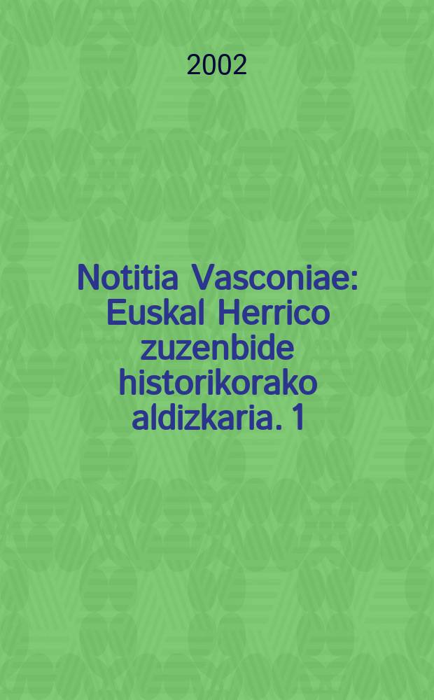 Notitia Vasconiae : Euskal Herrico zuzenbide historikorako aldizkaria. 1