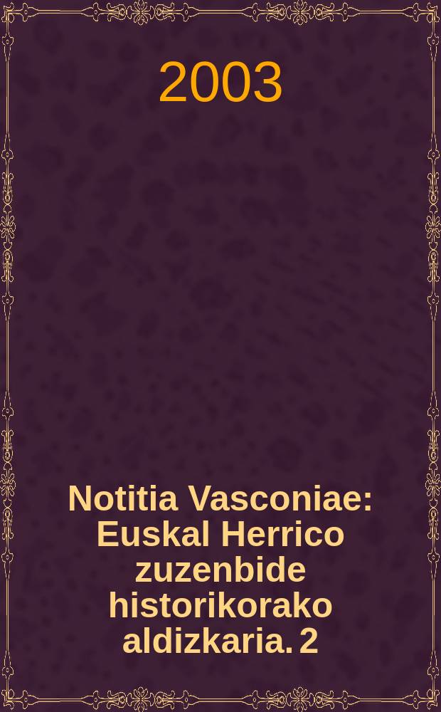 Notitia Vasconiae : Euskal Herrico zuzenbide historikorako aldizkaria. 2