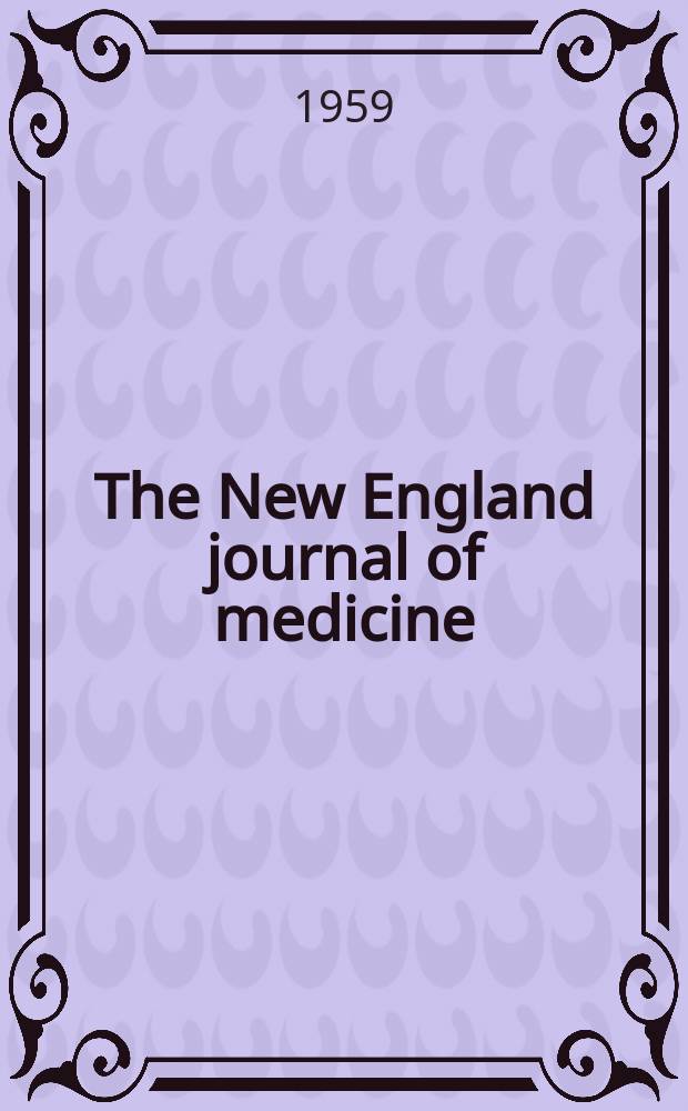 The New England journal of medicine : Formerly the Boston medical a. surgical journal. Vol. 260, № 3