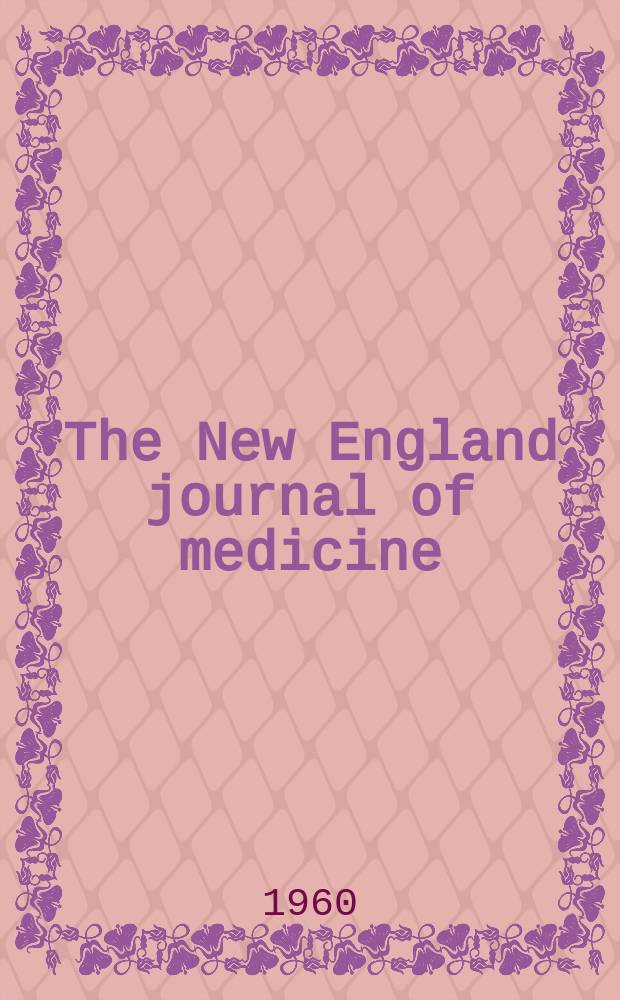 The New England journal of medicine : Formerly the Boston medical a. surgical journal. Vol. 262, № 10