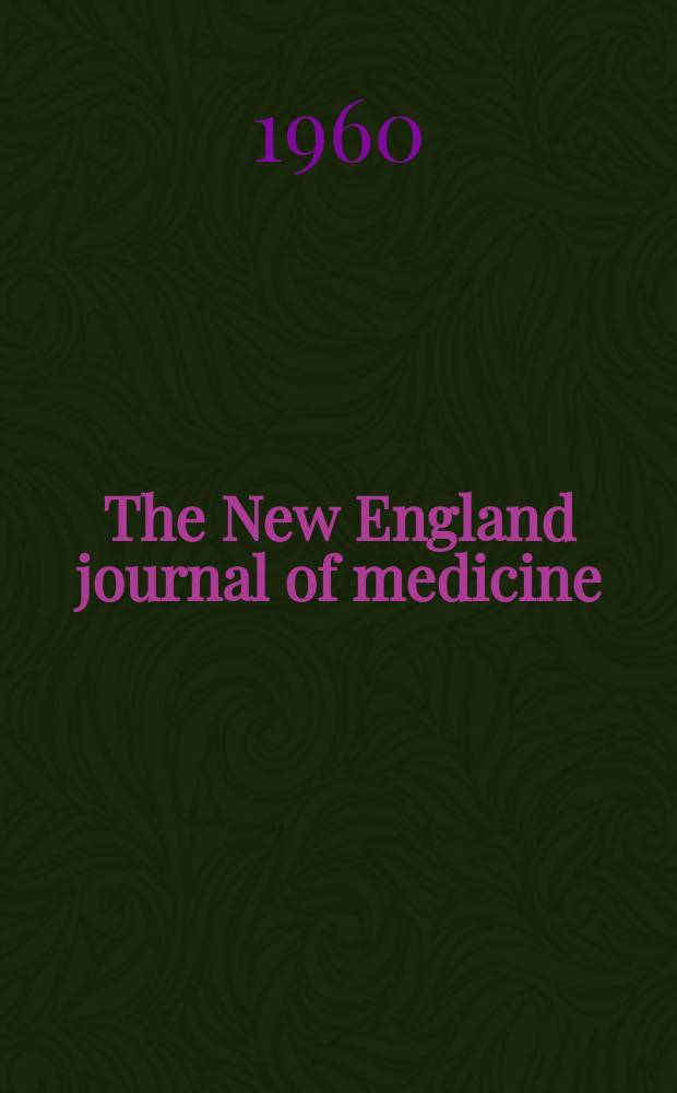 The New England journal of medicine : Formerly the Boston medical a. surgical journal. Vol. 262, № 12