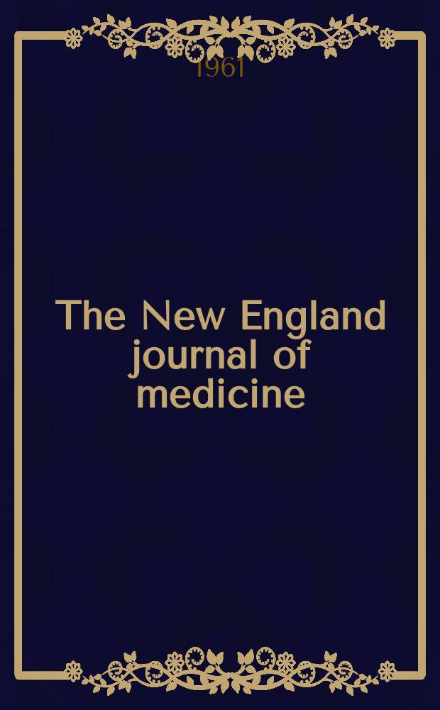 The New England journal of medicine : Formerly the Boston medical a. surgical journal. Vol. 264, № 4