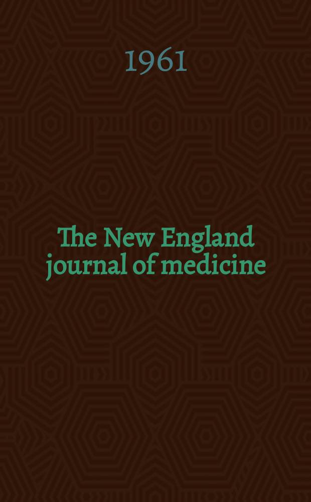 The New England journal of medicine : Formerly the Boston medical a. surgical journal. Vol. 264, № 10
