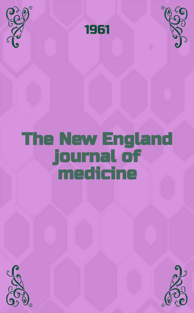 The New England journal of medicine : Formerly the Boston medical a. surgical journal. Vol. 264, № 15
