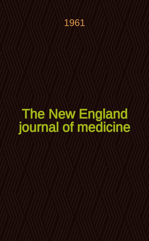 The New England journal of medicine : Formerly the Boston medical a. surgical journal. Vol. 264, № 26