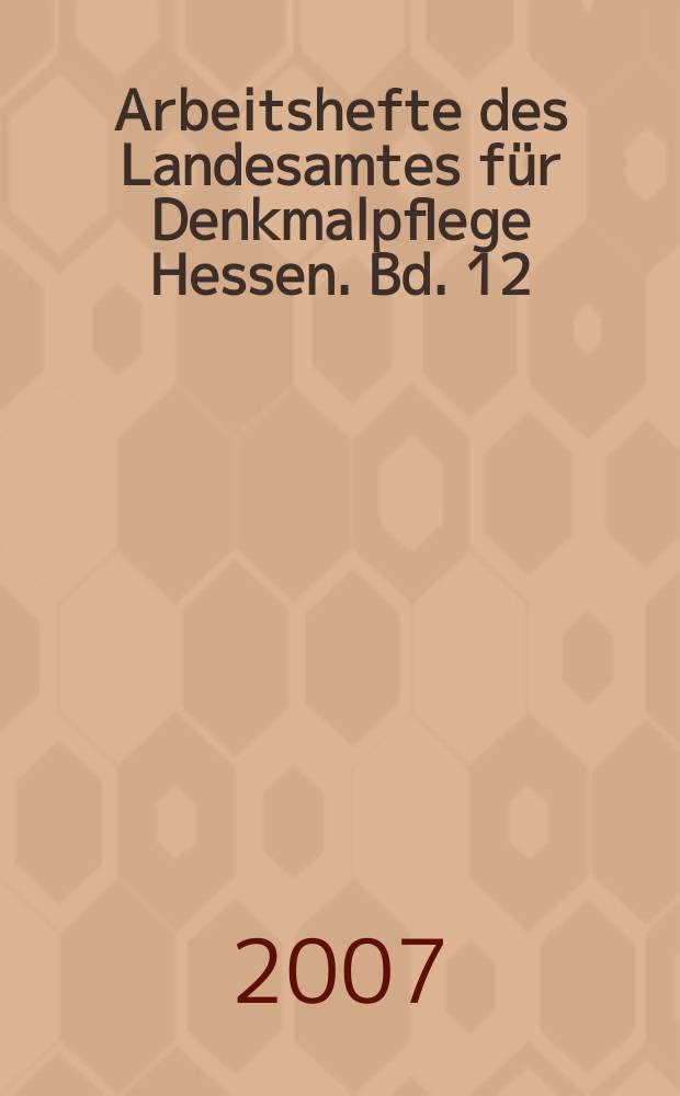 Arbeitshefte des Landesamtes für Denkmalpflege Hessen. Bd. 12 : Philipp Hoffmann (1806 - 1889) = Филипп Хоффман, 1806 - 1889