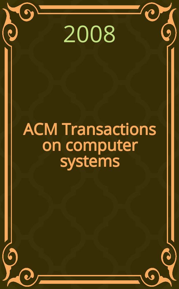 ACM Transactions on computer systems : A publ. of the Assoc. for computing machinery. Vol. 26, № 4