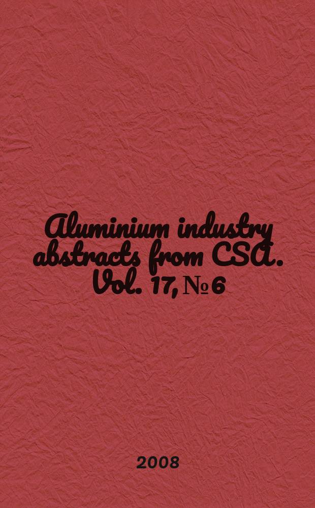 Aluminium industry abstracts from CSA. Vol. 17, № 6