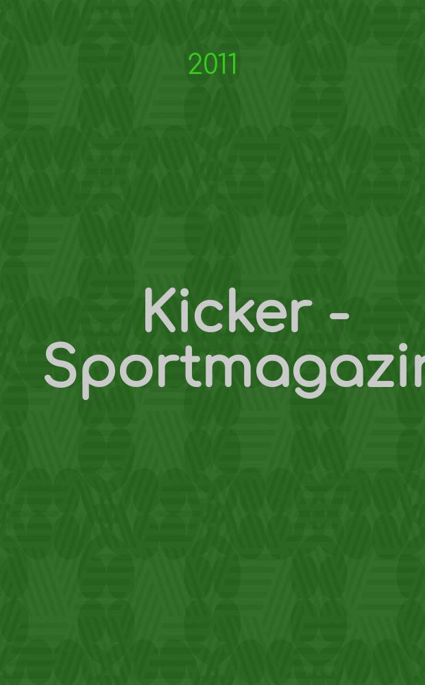 Kicker - Sportmagazin : Deutschlands grösste Sportzeitung. 2011, № 2