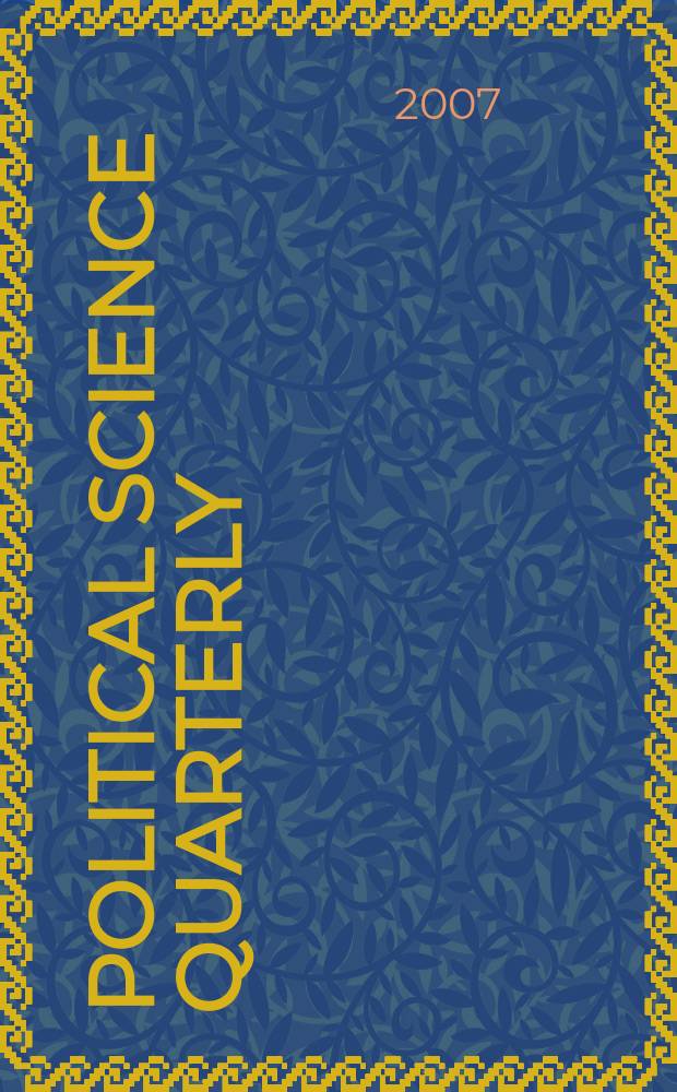 Political science quarterly : A review devoted to the historical statistical and comparative study of politics economics and public law. Vol. 122, № 3