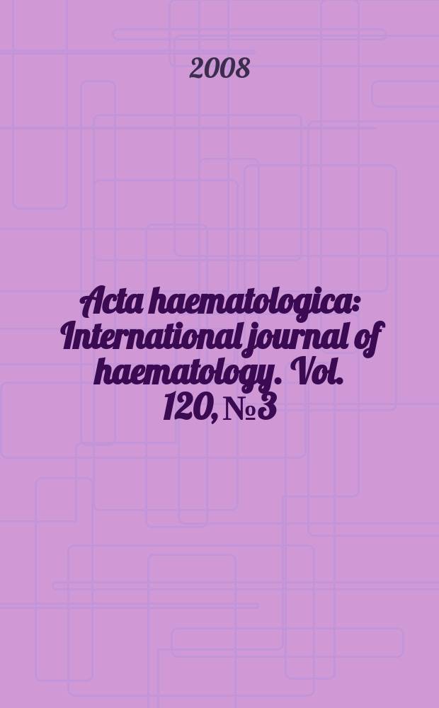 Acta haematologica : International journal of haematology. Vol. 120, № 3