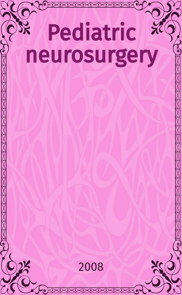 Pediatric neurosurgery : Official journal of the American society of pediatric neurosurgeons. Vol. 44, № 6