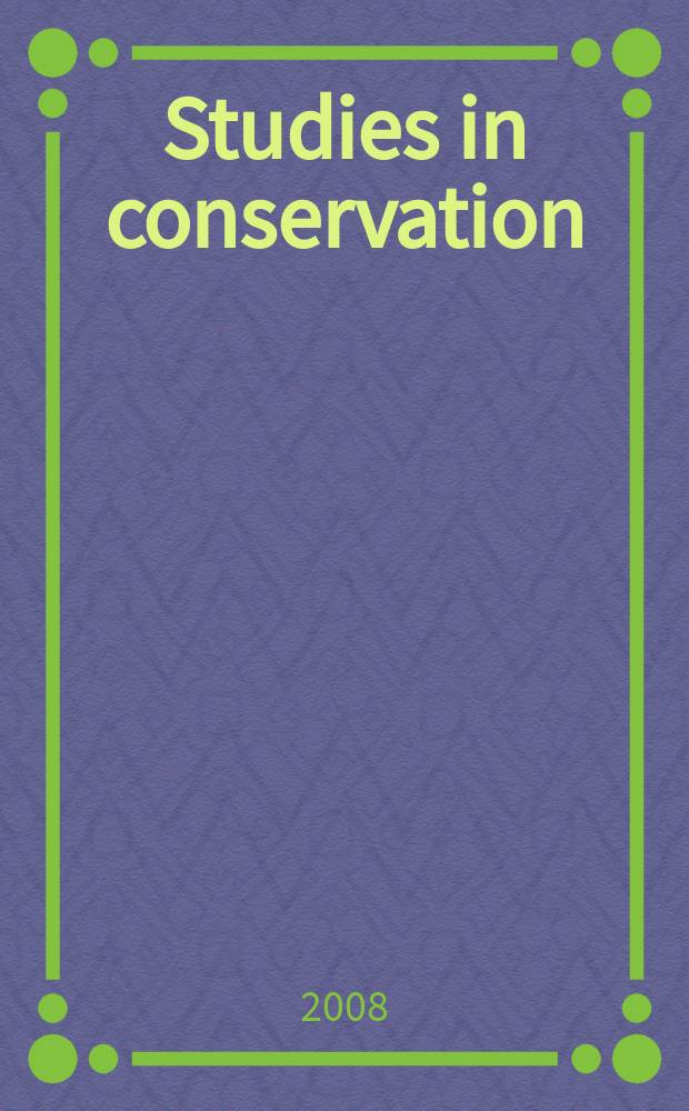 Studies in conservation : The journal of the International inst. for conservation of historic and artistic works. Vol. 53, № 3