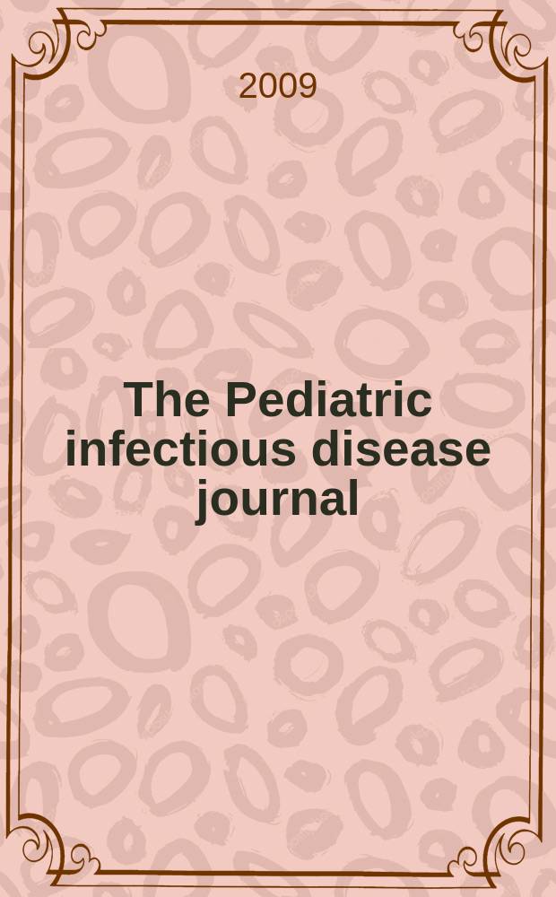 The Pediatric infectious disease journal : A journal for clinicians. Vol. 28, № 1