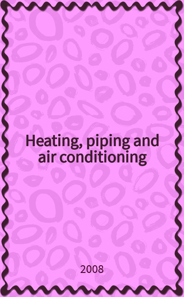 Heating, piping and air conditioning : Publ. monthly. Vol. 80, № 8