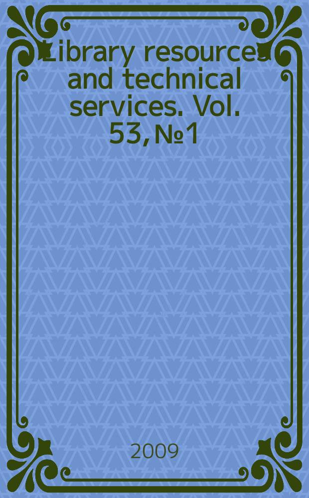 Library resources and technical services. Vol. 53, № 1