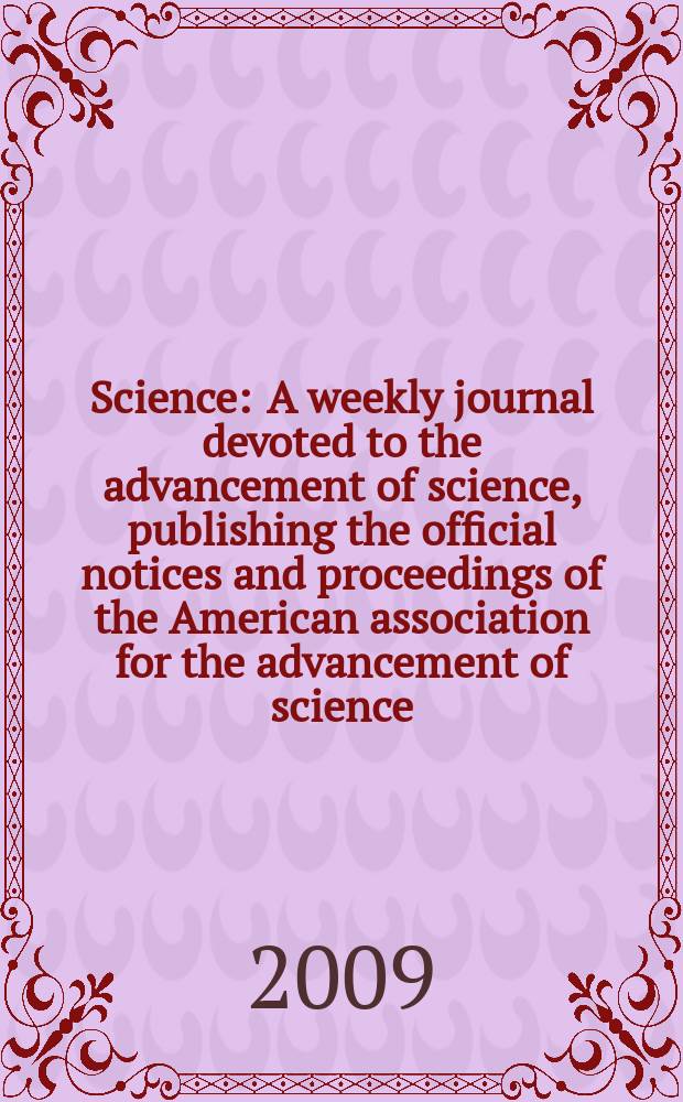 Science : A weekly journal devoted to the advancement of science, publishing the official notices and proceedings of the American association for the advancement of science. Vol. 323, № 5910