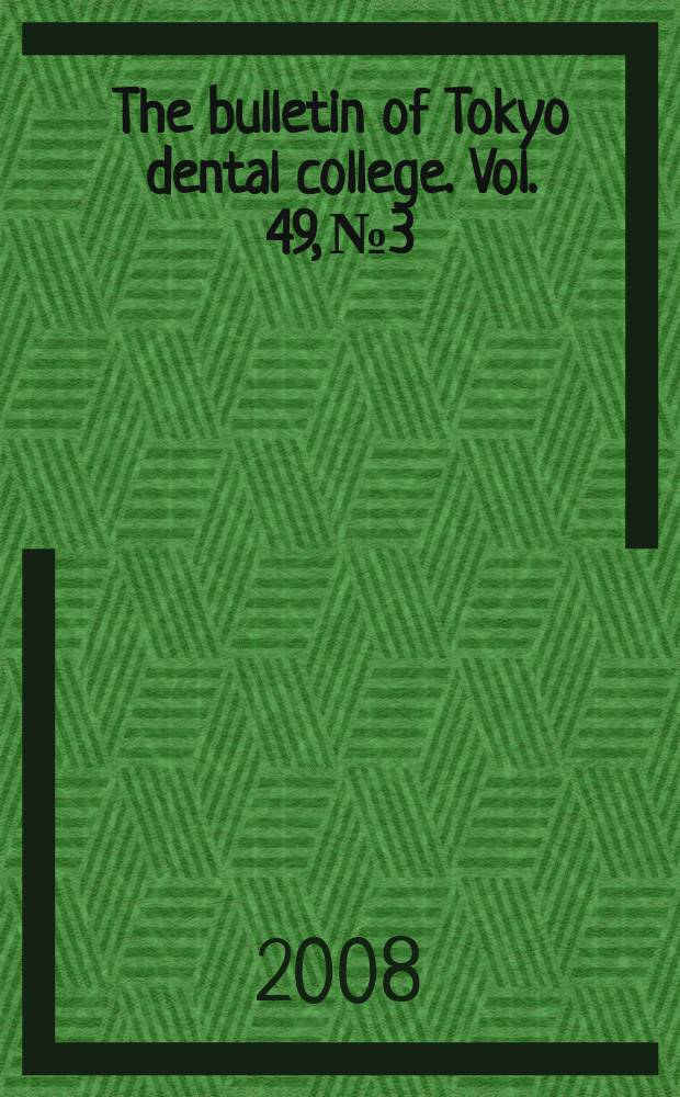 The bulletin of Tokyo dental college. Vol. 49, № 3