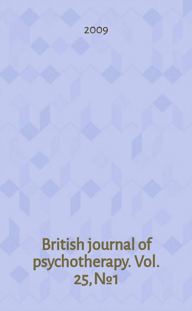 British journal of psychotherapy. Vol. 25, № 1