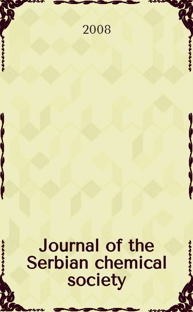 Journal of the Serbian chemical society : Formerly Glasnik Hemijskog društva Beograd (Bulletin de la Société chimique Beograd). Vol. 73, № 11