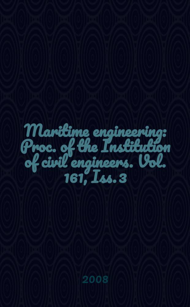 Maritime engineering : Proc. of the Institution of civil engineers. Vol. 161, Iss. 3