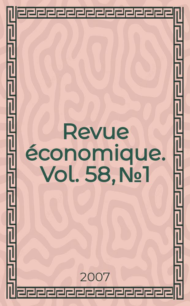 Revue économique. Vol. 58, № 1 : Où va l'histoire des entreprises ?