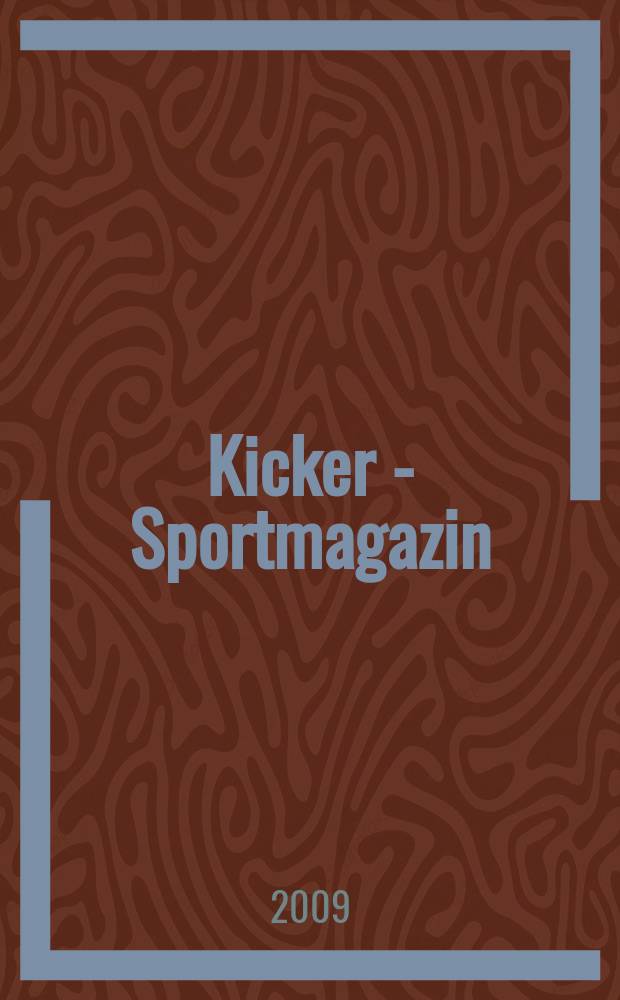 Kicker - Sportmagazin : Deutschlands grösste Sportzeitung. 2009, № 7