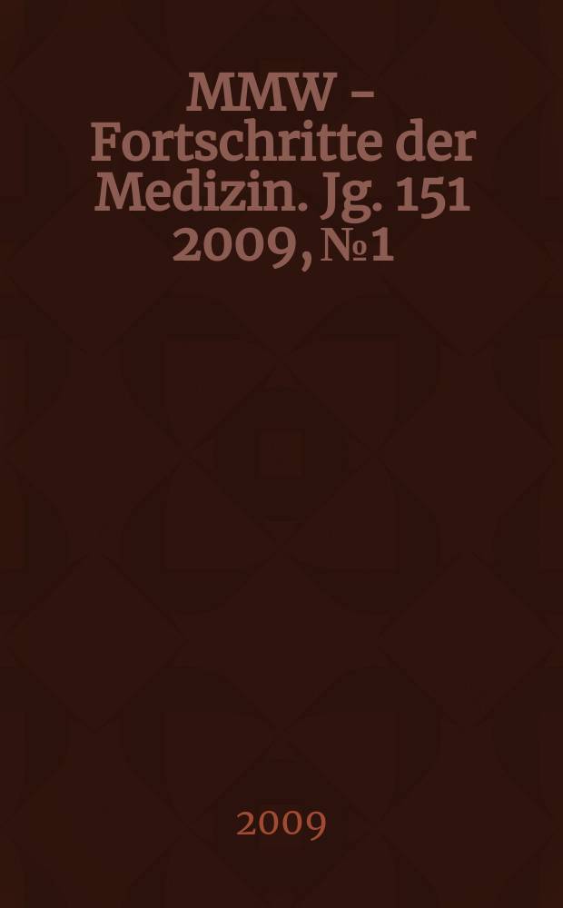 MMW - Fortschritte der Medizin. Jg. 151 2009, № 1/2