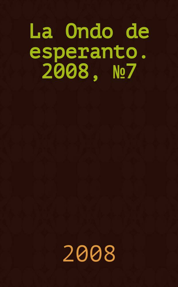 La Ondo de esperanto. 2008, № 7 (165)