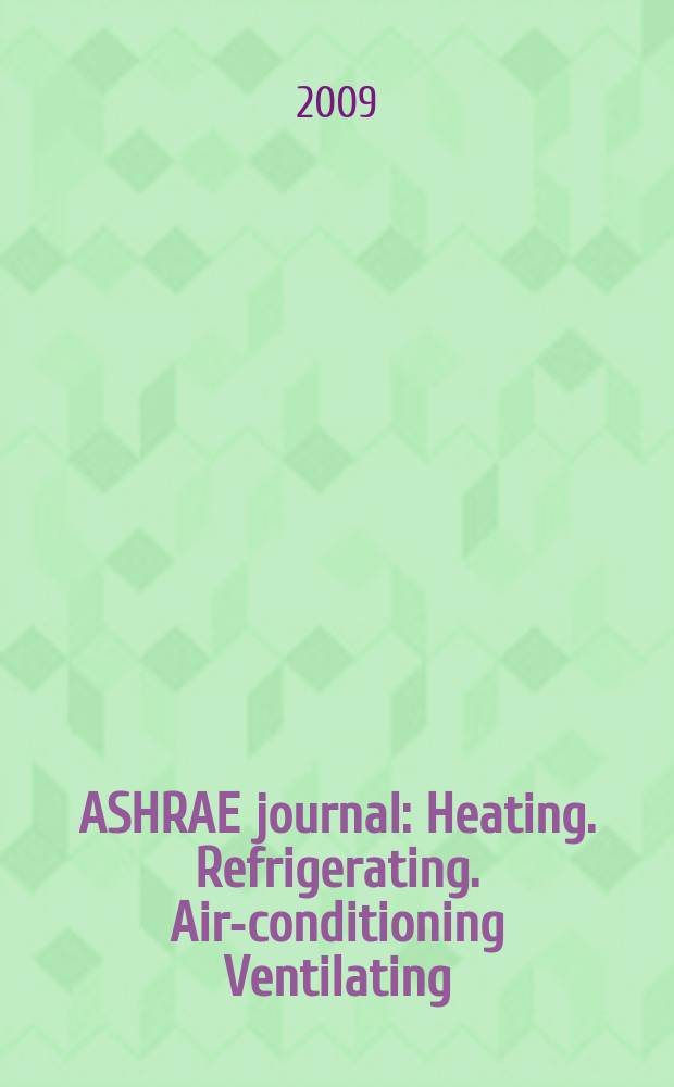 ASHRAE journal : Heating. Refrigerating. Air-conditioning Ventilating: formerly refrigerating engineering, including air-conditioning and the ASHAE journal. Vol. 51, № 1