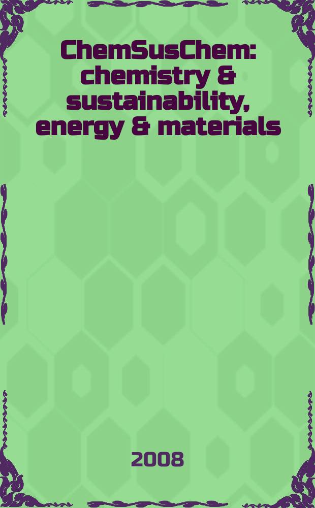 ChemSusChem : chemistry & sustainability, energy & materials