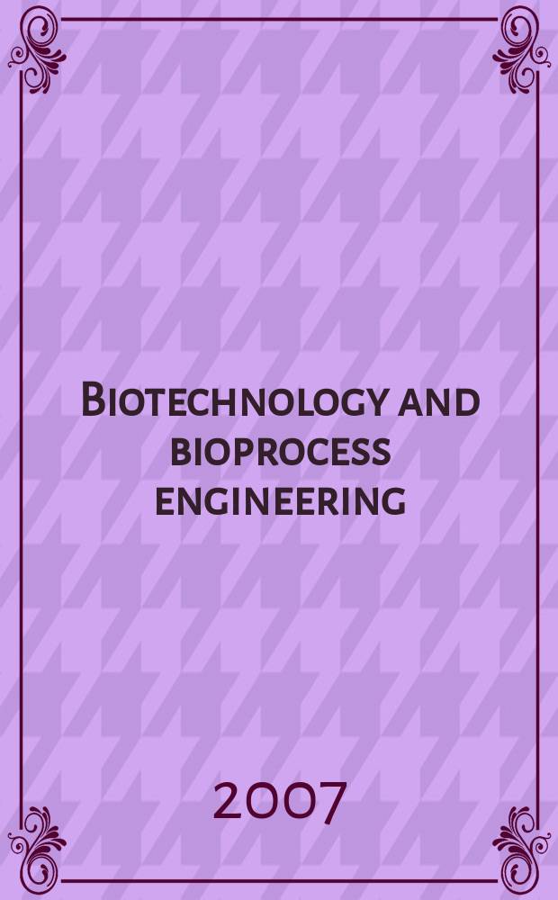 Biotechnology and bioprocess engineering : BBE. Vol. 12, № 5