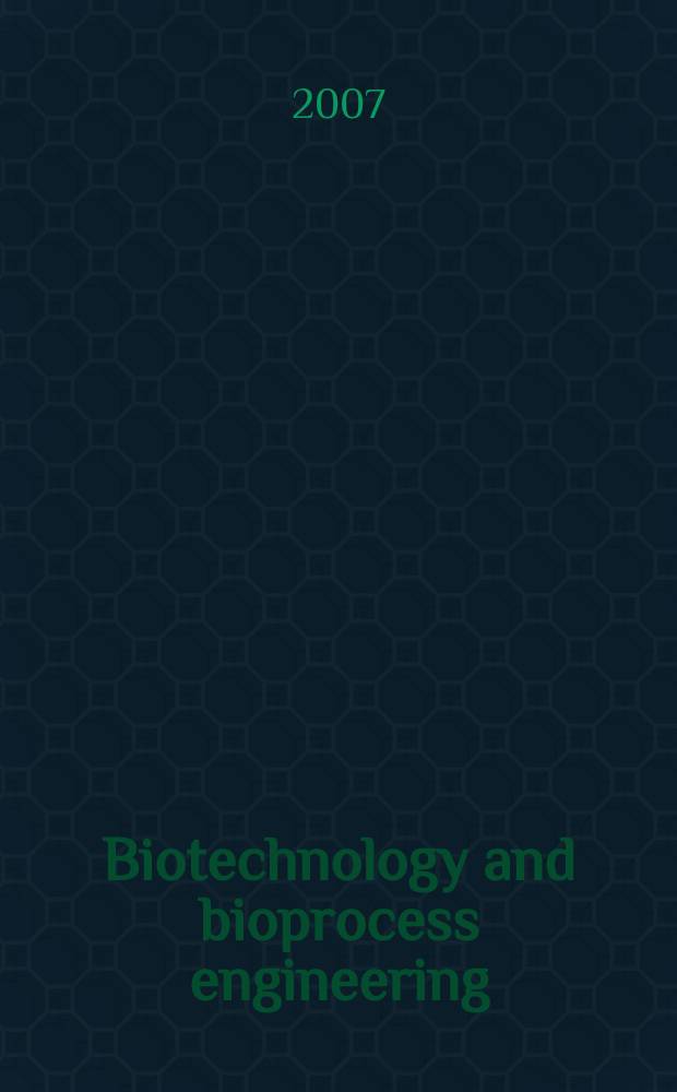 Biotechnology and bioprocess engineering : BBE. Vol. 12, № 6