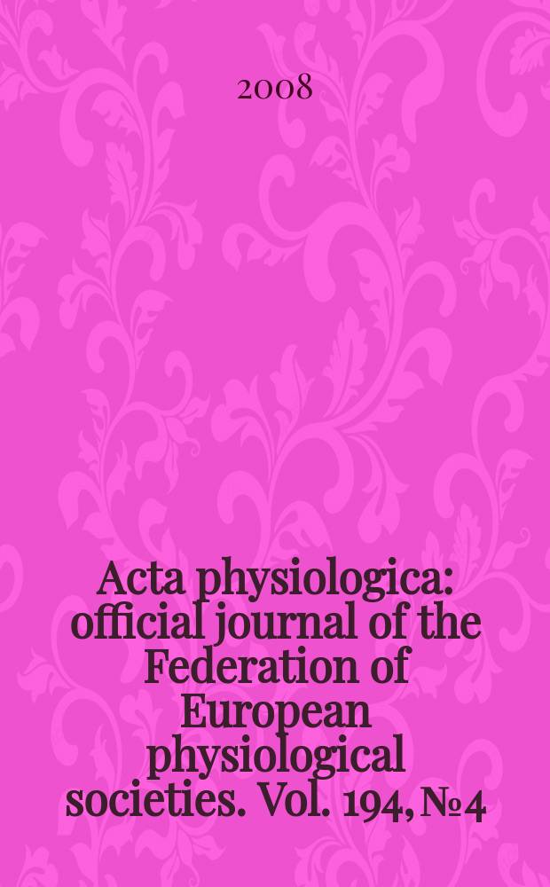 Acta physiologica : official journal of the Federation of European physiological societies. Vol. 194, № 4