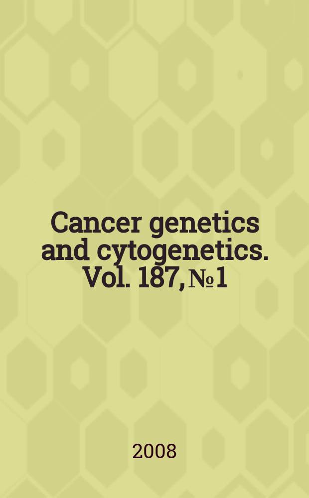 Cancer genetics and cytogenetics. Vol. 187, № 1