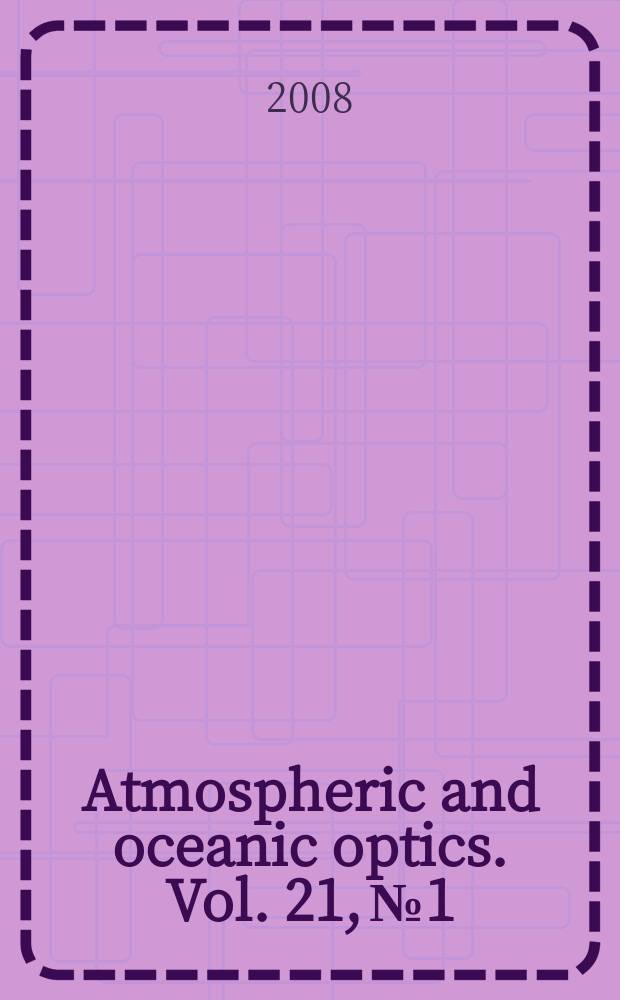 Atmospheric and oceanic optics. Vol. 21, № 1