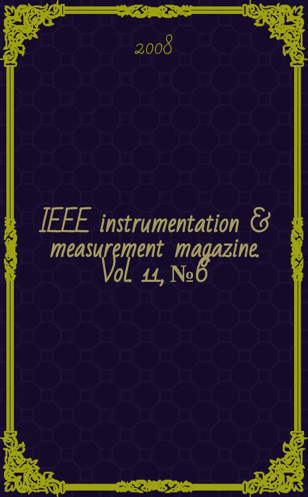 IEEE instrumentation & measurement magazine. Vol. 11, № 6