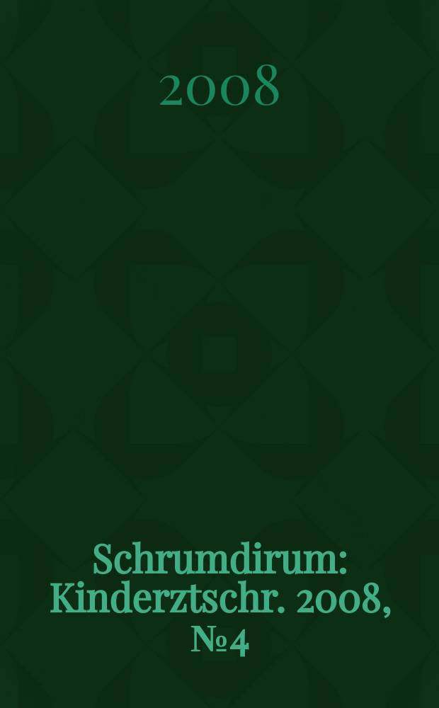 Schrumdirum : Kinderztschr. 2008, № 4 (93)