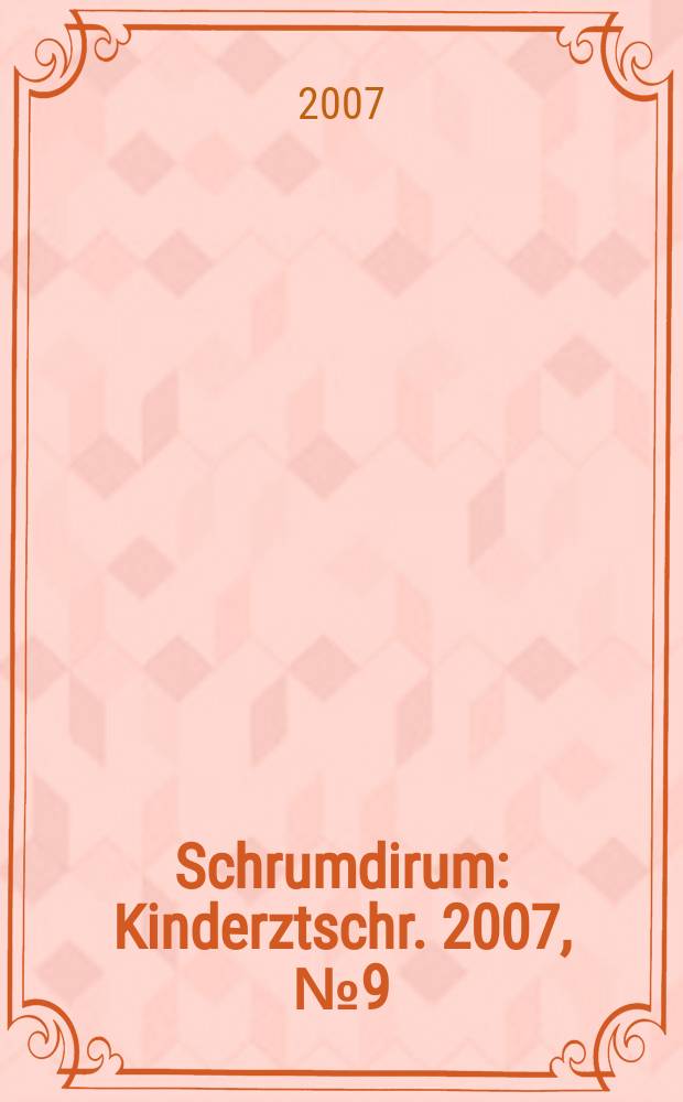 Schrumdirum : Kinderztschr. 2007, № 9 (86)