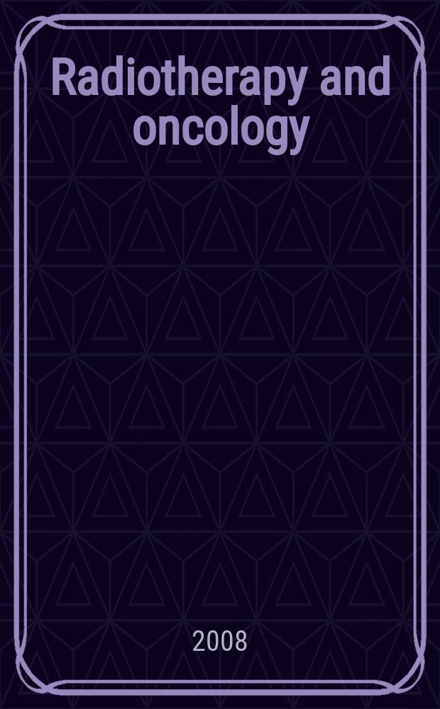 Radiotherapy and oncology : J. of the Europ. soc. for therapeutic radiology a. oncology. Vol. 89, № 2