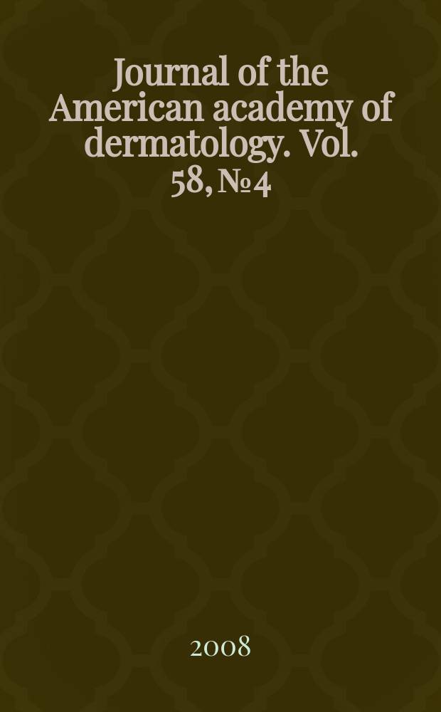 Journal of the American academy of dermatology. Vol. 58, № 4