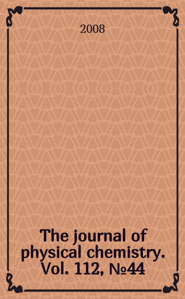The journal of physical chemistry. Vol. 112, № 44