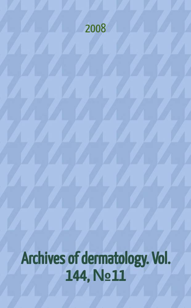 Archives of dermatology. Vol. 144, № 11